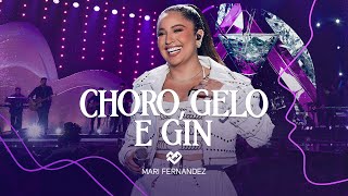 Mari Fernandez - Choro Gelo e Gin