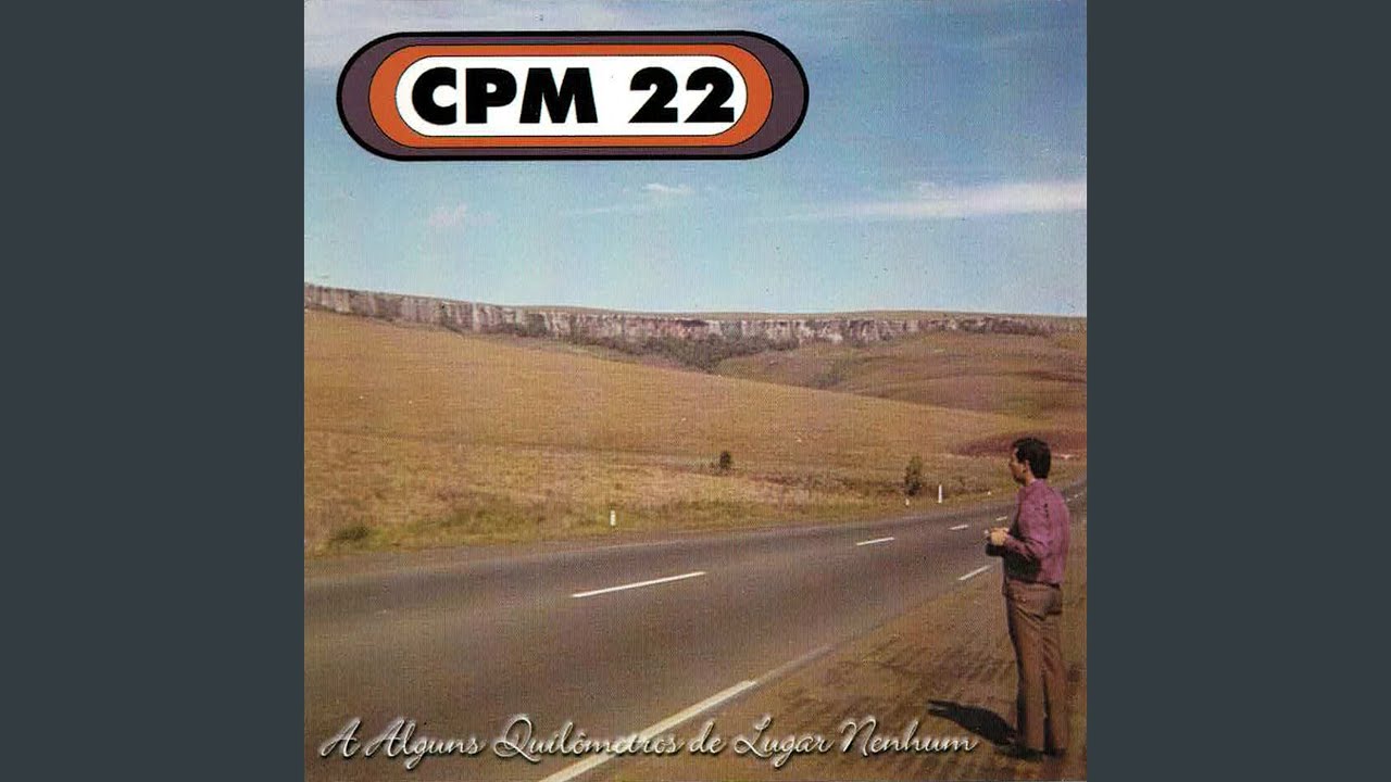 CPM 22 - A Alguns Quilometros de Lugar Nenhum
