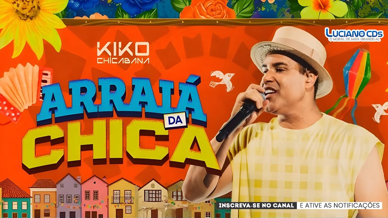 Kiko Chicabana - Arraia da Chica