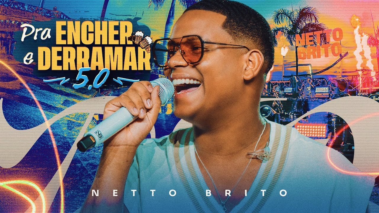 Netto Brito - Pra Encher e Derramar 5.0