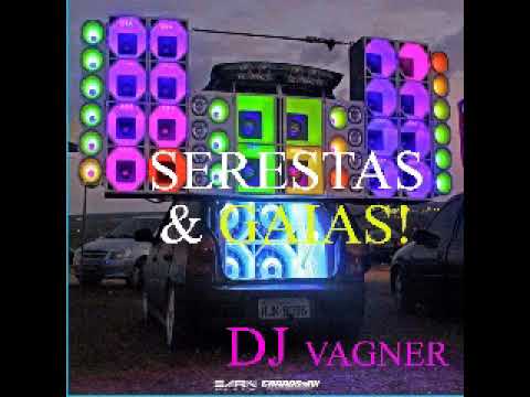 DJ WAGNER - MELHORES SERESTAS