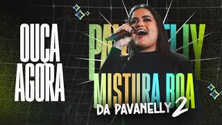 MARA PAVANELLY - MISTURA BOA DA PAVANELLY 2